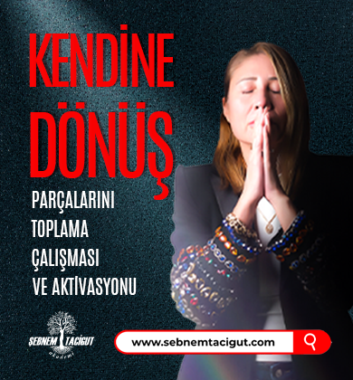 Kendine Dönüş:  Ruhsal Parçalarını Toplama Çalışması ve Aktivasyonu